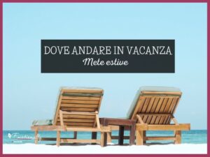 Dove andare in vacanza